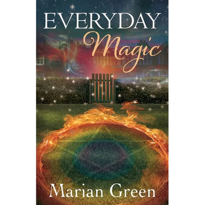 Everyday Magic: Bring the Power of Positive Magic Into Your Life - Paperback
