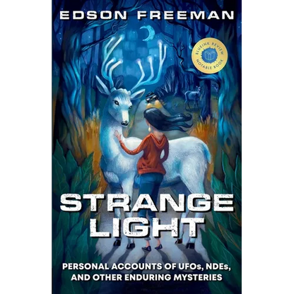 Strange Light: Personal Accounts of UFOs, NDEs, and Other Enduring Mysteries