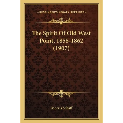 The Spirit Of Old West Point, 1858-1862 (1907)