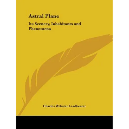 Astral Plane: Its Scenery, Inhabitants and Phenomena