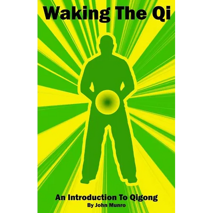 Waking The Qi: An Introduction To Qigong - Paperback