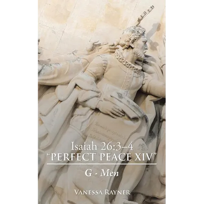 Isaiah 26: 3-4 "Perfect Peace Xiv" G-Men