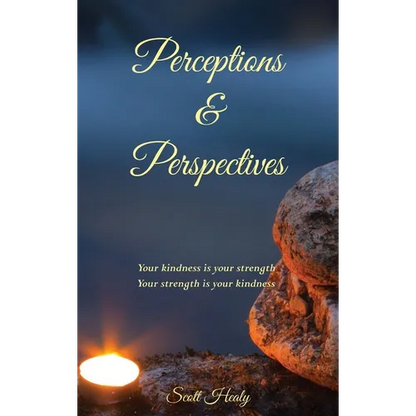 Perceptions & Perspectives: Your kindness is your strength. Your strength is your kindness - Hardcover