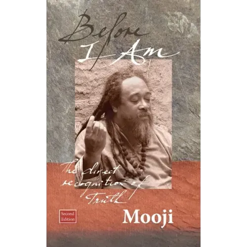 Before I Am, Second Edition: The direct recognition of Truth