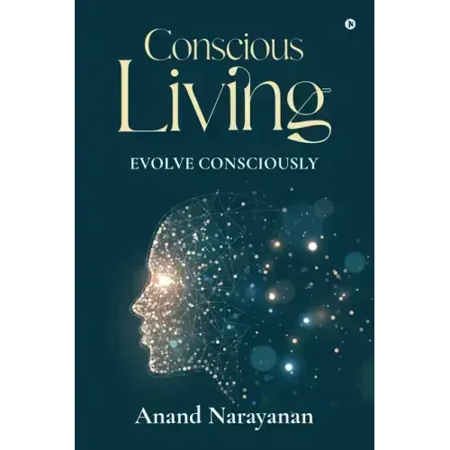 Conscious Living: Evolve Consciously