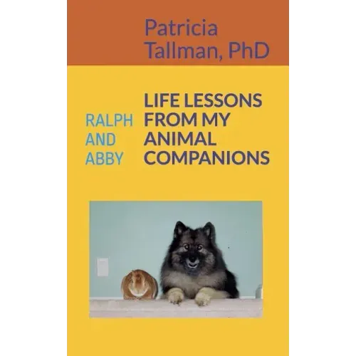 Life Lessons from My Animal Companions: Ralph and Abby