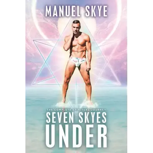 Seven Skyes Under: The Complete Spiritual Journey
