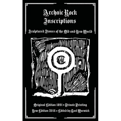 Archaic Rock Inscriptions: Sculptured Stones of the Old and New World - Paperback