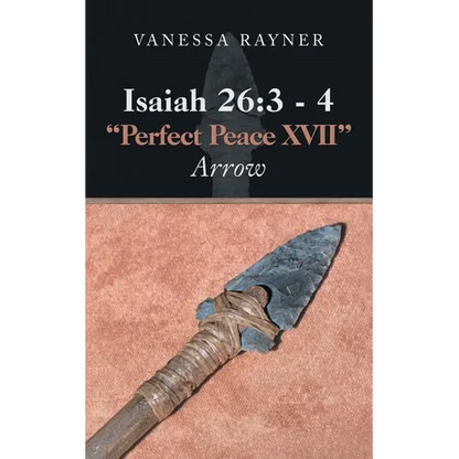 Isaiah 26: 3 - 4 "Perfect Peace Xvii" Arrow - Paperback