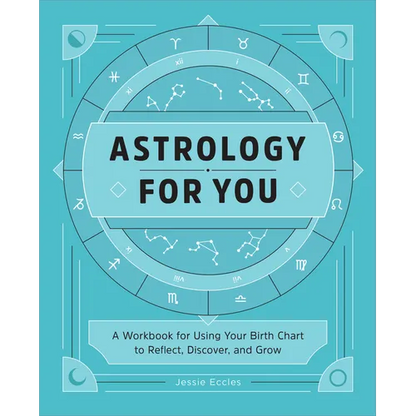 Astrology for You: A Workbook for Using Your Birth Chart to Reflect, Discover, and Grow - Paperback