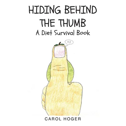 Hiding Behind The Thumb: A Diet Survival Book