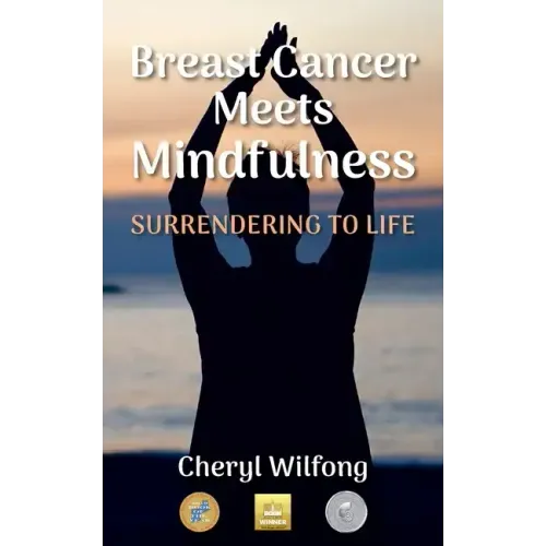 Breast Cancer Meets Mindfulness: Surrendering to Life