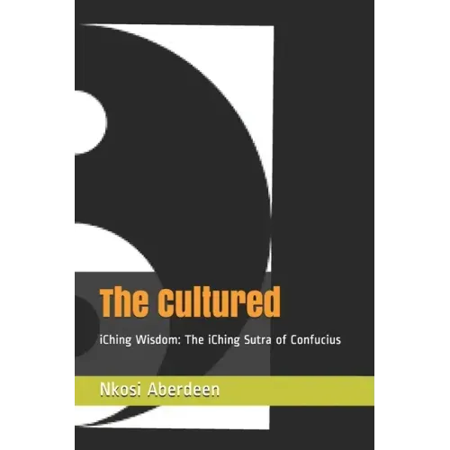 The Cultured: iChing Wisdom: The iChing Sutra of Confucius