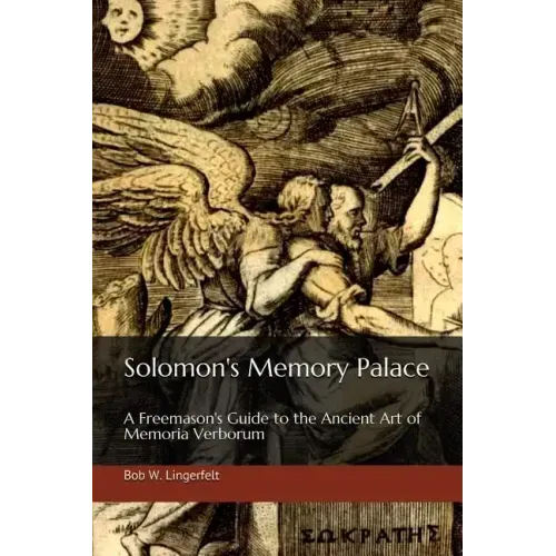 Solomon's Memory Palace: A Freemason's Guide to the Ancient Art of Memoria Verborum