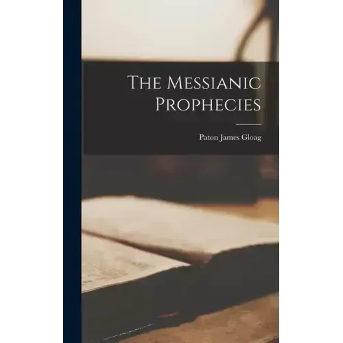 The Messianic Prophecies
