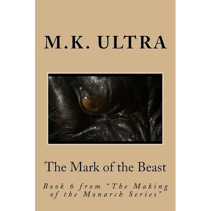The Mark of the Beast: Book 6 from "The Making of the Monarch Series" - Paperback