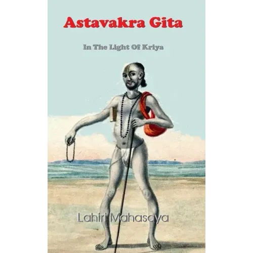 Astavakra Gita: In The Light Of Kriya