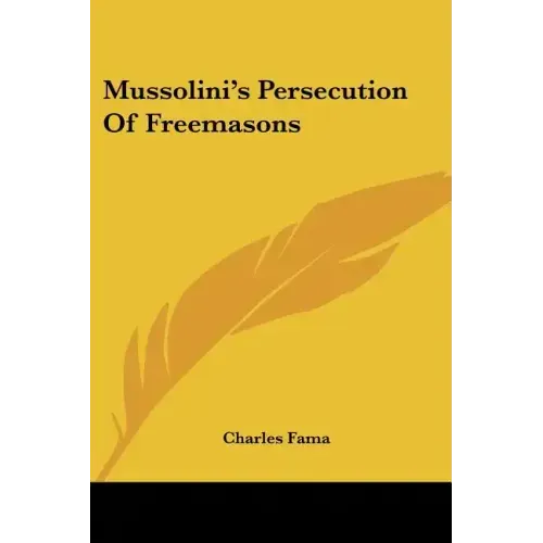 Mussolini's Persecution Of Freemasons