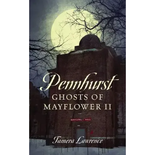 Pennhurst Ghosts of Mayflower II