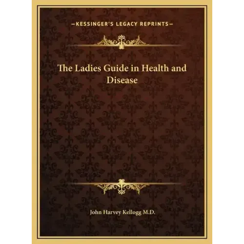 The Ladies Guide in Health and Disease
