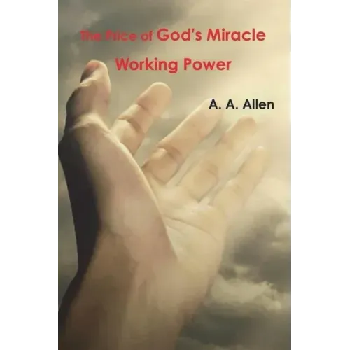 The Price of God's Miracle Working Power