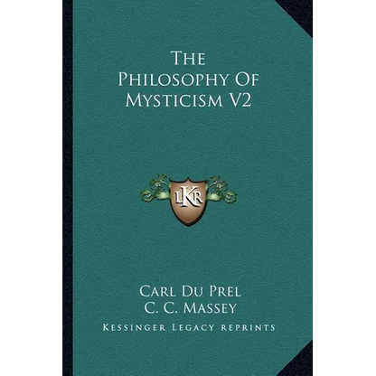 The Philosophy Of Mysticism V2