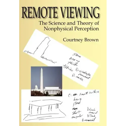 Remote Viewing: The Science and Theory of Nonphysical Perception