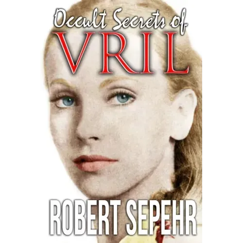 Occult Secrets of Vril: Goddess Energy and the Human Potential