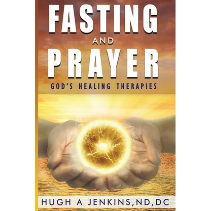 Fasting and Prayer: God's Healing Therapies
