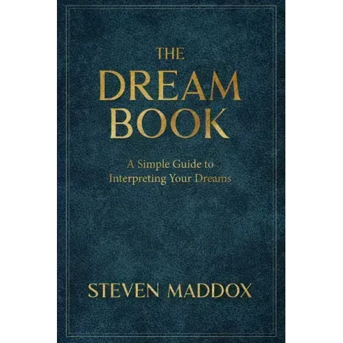 The Dream Book: A Simple Guide To Interpreting Your Dreams