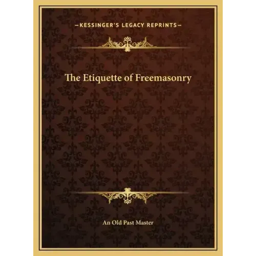 The Etiquette of Freemasonry