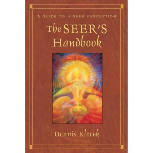 The Seer's Handbook: A Guide to Higher Perception