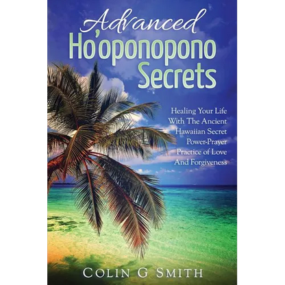 Ho'oponopono Book: Advanced Ho'oponopono Secrets - Paperback