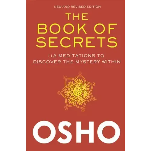 The Book of Secrets: 112 Meditations to Discover the Mystery Within