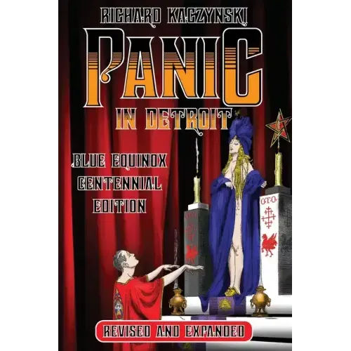 Panic in Detroit: The Magician and the Motor City (Revised and Expanded Blue Equinox Centennial Edition)