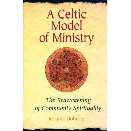 A Celtic Model of Ministry: The Reawakening of Community Spirituality