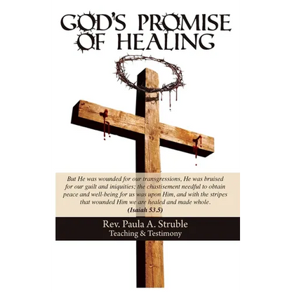 God's Promise of Healing, Teaching & Testimony