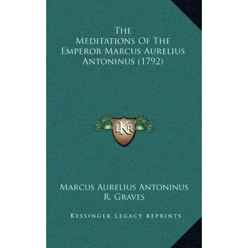 The Meditations Of The Emperor Marcus Aurelius Antoninus (1792)