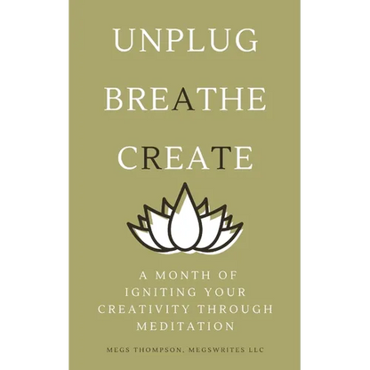 A Month of Igniting Your Creativity Through Meditation