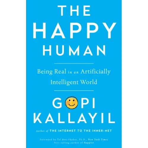 Happy Human: Being Real in an Artificially Intelligent World