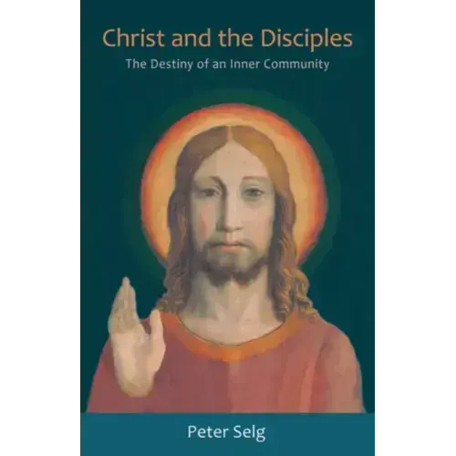 Christ and the Disciples: The Destiny of an Inner Community