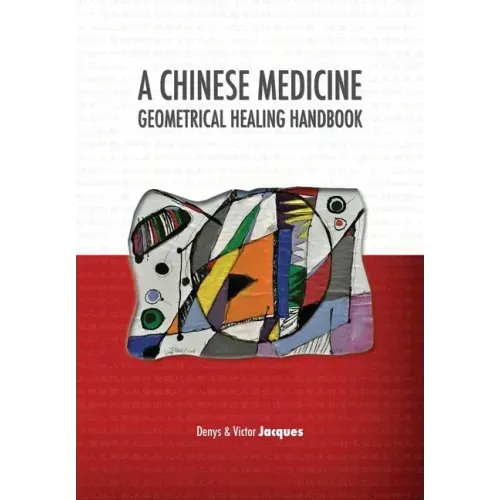 A Chinese Medicine Geometrical Healing Handbook