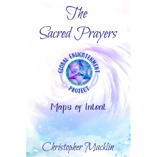 The Sacred Prayers: Maps of Intent