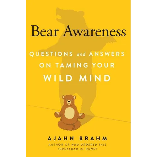Bear Awareness: Questions and Answers on Taming Your Wild Mind