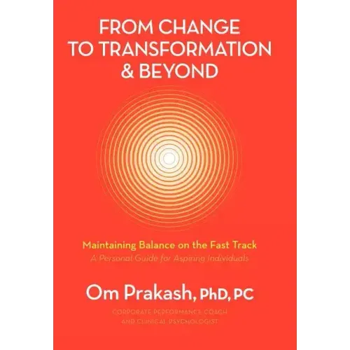 From Change to Transformation and Beyond: Maintaining Balance on the Fast Track of Life