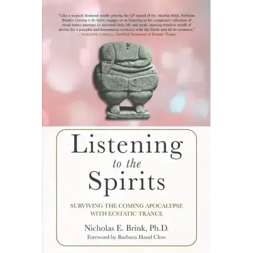 Listening to the Spirits: Surviving the Coming Apocalypse with Ecstatic Trance