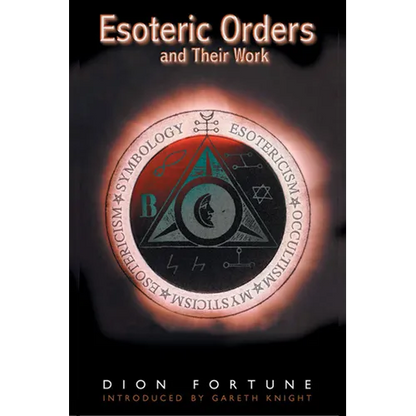 The Esoteric Orders and Their Work - Paperback