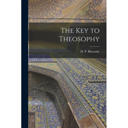 The Key to Theosophy