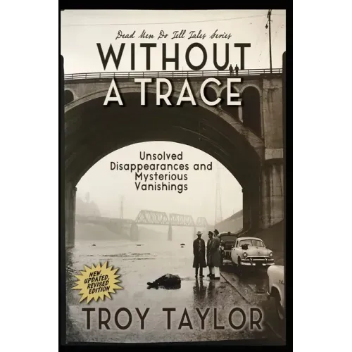 Without A Trace: Unsolved Disappearances and Mysterious Vanishings