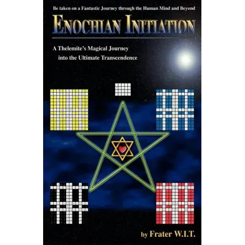 Enochian Initiation: A Thelemite's Magical Journey into the Ultimate Transcendence